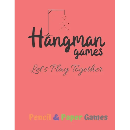 Hangman Games Let's Play Together: Puzzels --Paper & Pencil Games: 2 Player Activity Book Hangman -- Fun Activities for Family Time - Paperback