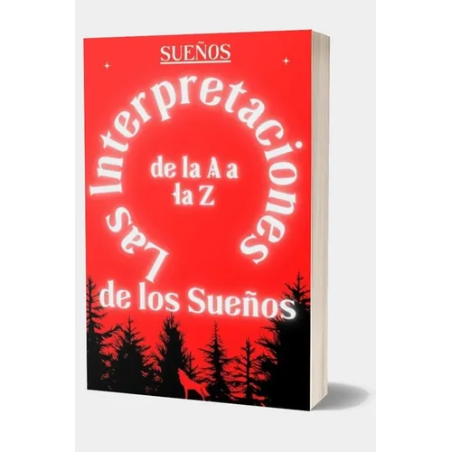 Interpretaciones de los sueños de la A a la Z: Defina sus deseos ocultos e interprete sus imaginaciones, Diccionario de sueños traducidos, Enciclopedi - Paperback