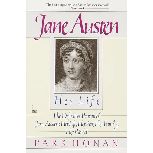 Jane Austen: Her Life: The Definitive Portrait of Jane Austen: Her Life, Her Art, Her Family, Her World - Paperback