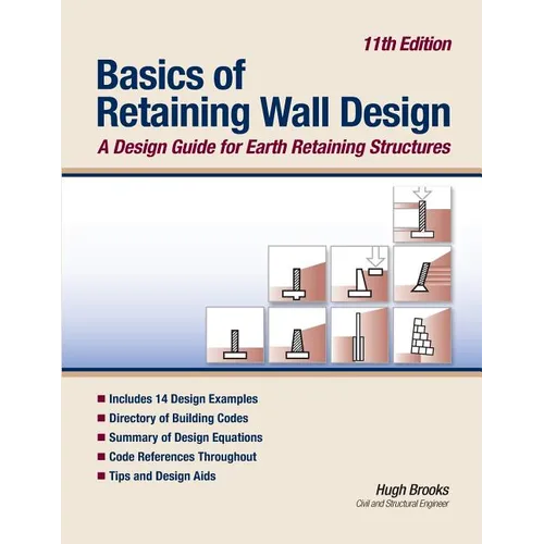 Basics of Retaining Wall Design 11th Edition: A design guide for earth retaining structures - Paperback