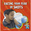 Facing Your Fear of Shots - Paperback