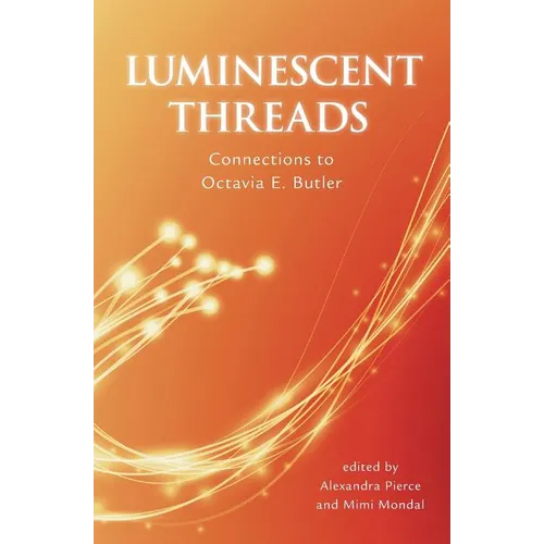 Luminescent Threads: Connections to Octavia E. Butler - Paperback