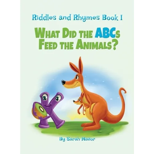 Riddles and Rhymes: What Did the ABCs Feed the Animals: Bedtime with a Smile Picture Books - Hardcover