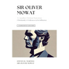 A Celebration of Faith Series: Sir Oliver Mowat: A Canadian Christian Statesman Christianity's Evidences & its Influence - Paperback