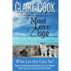Must Love Dogs: Who Let the Cats In? - Paperback