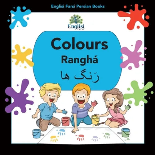Englisi Farsi Persian Books Colours Ranghá: In Persian, English & Finglisi: Colours Ranghá - Paperback