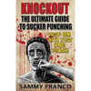 Knockout: The Ultimate Guide to Sucker Punching - Paperback