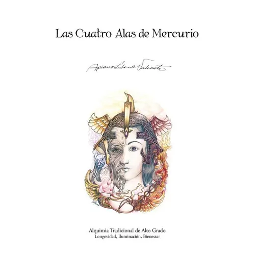 Las Cuatro Alas de Mercurio: Alquimia Tradicional de Alto Grado. Longevidad, Iluminacion, Bienestar - Paperback
