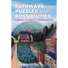 Pathways, Puzzles and Possibilities: A Magical Journey of Transformation - Paperback