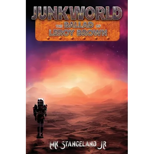 Junkworld: The Ballad of Leroy Brown - Hardcover
