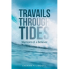 Travails Through Tides: Memoirs of a Believer - Paperback
