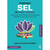 Everyday Sel in High School: Integrating Social Emotional Learning and Mindfulness Into Your Classroom - Paperback