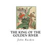 The King of the Golden River: The Black Brothers - A Legend of Stiria - Paperback