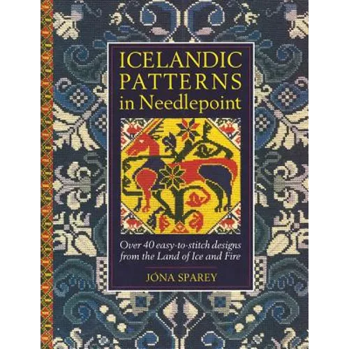 Icelandic Patterns in Needlepoint: Over 40 easy-to-stitch designs from the Land of Ice and Fire - Paperback