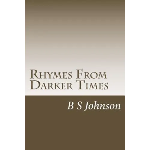 Rhymes From Darker Times: Poetry with a hint of madness - Paperback