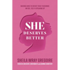 She Deserves Better - Hardcover