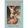 Cautionary Tales for Children - Paperback