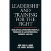 Leadership and Training for the Fight: Using Special Operations Principles to Succeed in Law Enforcement, Business, and War - Paperback
