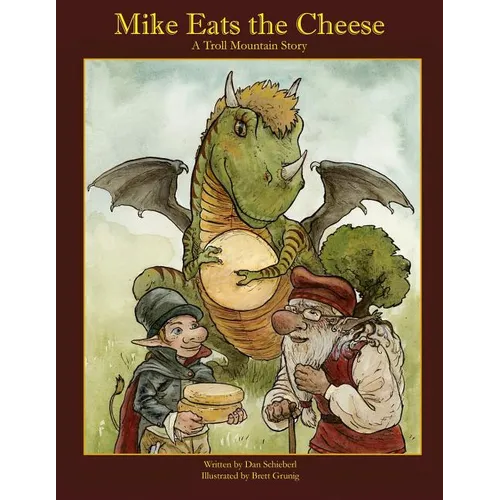 Mike Eats The Cheese: A Troll Mountain Story - Paperback