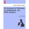 An Account of Hornsea in Holderness, Etc. [With Plates.] - Paperback