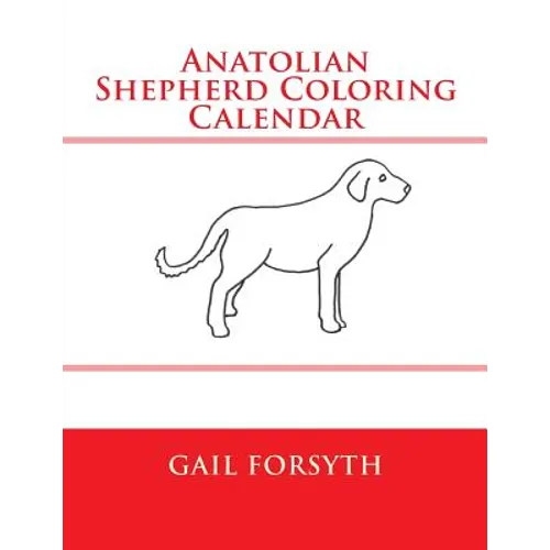 Anatolian Shepherd Coloring Calendar - Paperback