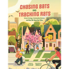 Chasing Bats and Tracking Rats: Urban Ecology, Community Science, and How We Share Our Cities - Paperback