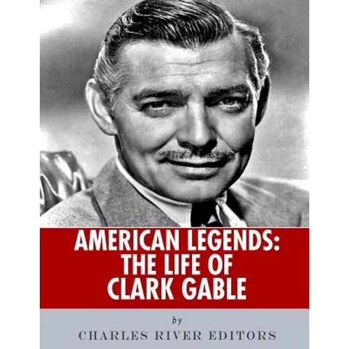 American Legends: The Life of Clark Gable - Paperback
