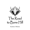 The Road to Bone Hill: A Journey into the Modern Renaissance of Mead-Making - Paperback