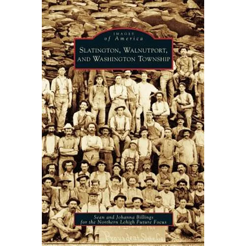 Slatington, Walnutport, and Washington Township - Hardcover