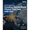An Introduction to Creating Standardized Clinical Trial Data with SAS - Paperback