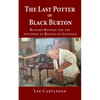 The Last Potter of Black Burton: Richard Bateson and the potteries of Burton-in-Lonsdale - Paperback