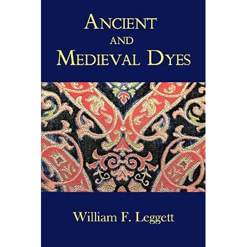 Ancient and Medieval Dyes - Paperback