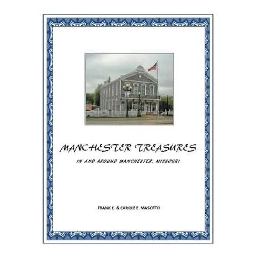 Manchester Treasures: In and Around Manchester, Missouri - Paperback