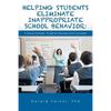 Helping Students Eliminate Inappropriate School Behavior: A Group Activities' Guide for Teachers and Counselors - Paperback
