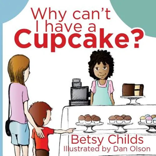 Why Can't I Have a Cupcake?: A Book for Children with Allergies and Food Sensitivities - Paperback