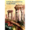 Portfolio Management for Private Wealth: An Introduction to Portfolio Theory and Practice - Paperback
