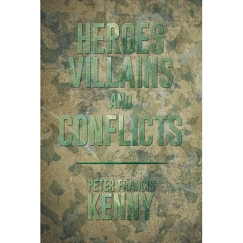 Heroes, Villains, and Conflicts - Paperback
