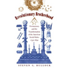 Revolutionary Brotherhood: Freemasonry and the Transformation of the American Social Order, 1730-1840 - Paperback