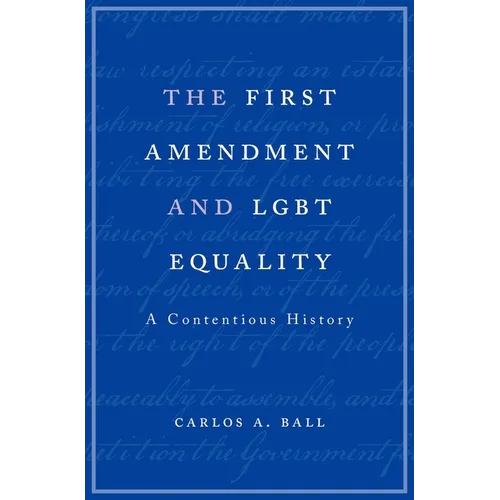 First Amendment and Lgbt Equality: A Contentious History - Hardcover