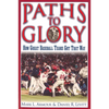 Paths to Glory: How Great Baseball Teams Got That Way - Paperback