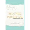 A Monthly Guide To...Becoming Intentional: 12-Month Empowerment Journal - Hardcover