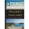 Greater Than a Tourist - Phuket Thailand: 50 Travel Tips from a Local - Paperback