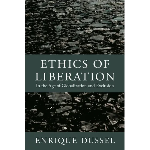 Ethics of Liberation: In the Age of Globalization and Exclusion - Paperback