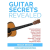 Guitar Secrets Revealed: Unconventional and Amazing Guitar Chords, Professional Techniques, Capo Tricks, Alternate Tunings, Head Math, Rhythm & More - Paperback