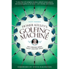 Homer Kelley's Golfing Machine: The Curious Quest That Solved Golf - Paperback