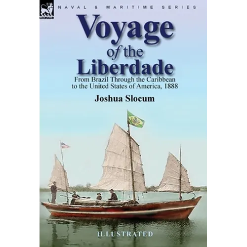 Voyage of the Liberdade: From Brazil Through the Caribbean to the United States of America, 1888 - Hardcover
