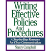 The Writing Effective Policies and Procedures: A Step-By-Step Resource for Clear Communication - Paperback