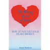 The Wrong Kind of Love: How to Not Get Your Heart Broken - Paperback