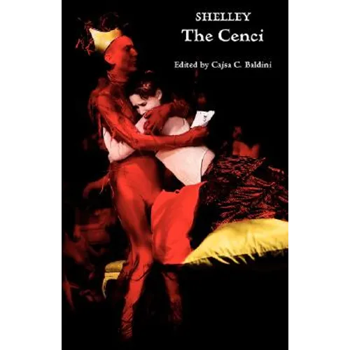 The Cenci: A Tragedy in Five Acts: An Authoritative Text Based on the 1819 Edition - Paperback
