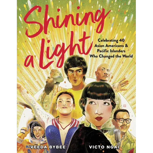 Shining a Light: Celebrating 40 Asian Americans and Pacific Islanders Who Changed the World - Hardcover